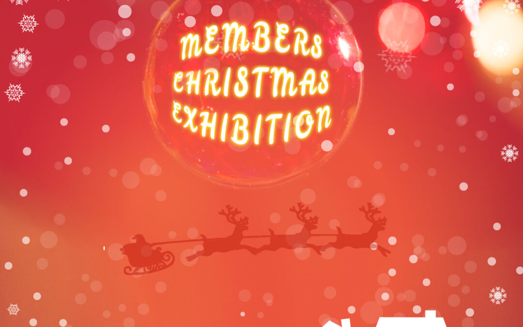 Members’ Christmas Exhibition